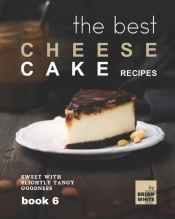 The Best Cheesecake Recipes - Book 6