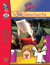 The Best Christmas Pageant Ever, By Barbara Robinson Lit Link Grades 4-6