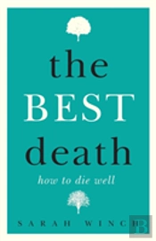 The Best Death: How To Die Well