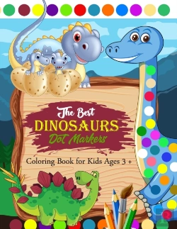 Bertrand.pt - The Best Dinosaurs Dot Markers Coloring Book For Kids Ages 3 +