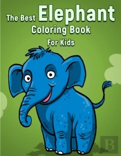 The Best Elephant Coloring Book For Kids