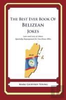 The Best Ever Book Of Belizean Jokes