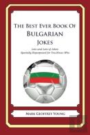 The Best Ever Book Of Bulgarian Jokes