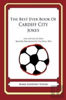 The Best Ever Book Of Cardiff City Jokes