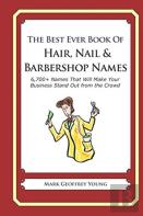 The Best Ever Book Of Hair, Nail & Barbershop Names