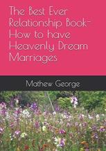 The Best Ever Relationship Book-How To Have Heavenly Dream Marriages