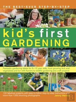 Bertrand.pt - The Best-Ever Step-By-Step Kid'S First Gardening