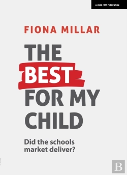 Bertrand.pt - The Best For My Child: Did The Market Really Deliver?