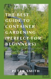 The Best Guide To Container Gardening (Perfect For Beginners)
