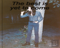 The Best Is Yet To Come