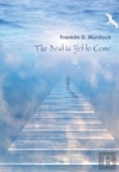 The Best Is Yet To Come
