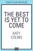 The Best Is Yet To Come