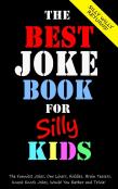 The Best Joke Book For Silly Kids.  The Funniest Jokes, One Liners, Riddles, Brain Teasers, Knock Knock Jokes, Would You Rather And Trivia!