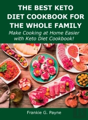The Best Keto Diet Cookbook For The Whol