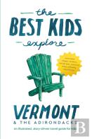 The Best Kids Explore Vermont & The Adirondacks