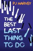 The Best Last Thing To Do