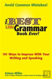 The Best Little Grammar Book Ever! 101 W