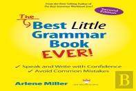 The Best Little Grammar Book Ever! Speak And Write With Confidence / Avoid Common Mistakes, Second Edition