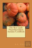 The Best Little Hypothyroidism Autumn Cookbook