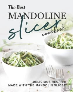 Bertrand.pt - The Best Mandoline Slicer Cookbook