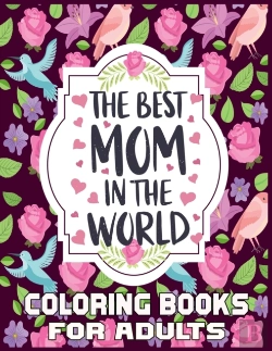 Bertrand.pt - The Best Mom In The World Coloring Books For Adults