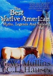 The Best Native American Myths, Legends, And Folklore Vol.3