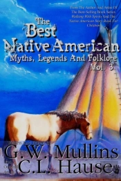 The Best Native American Myths, Legends, And Folklore Vol.3