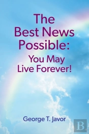The Best News Possible: You May Live For
