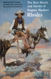 The Best Novels And Stories Of Eugene Manlove Rhodes