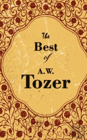 The Best Of A. W. Tozer