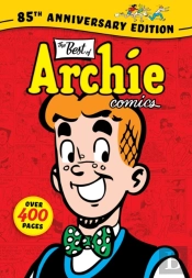 The Best Of Archie Comics: 85th Anniversary Edition