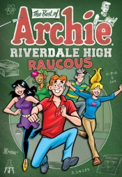 The Best Of Archie: Riverdale High Raucous