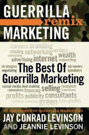 The Best Of Guerrilla Marketing--Guerrilla Marketing Remix