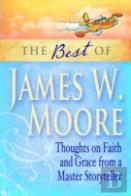 The Best Of James W. Moore