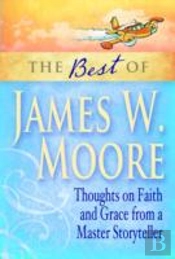 The Best Of James W. Moore