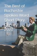 The Best Of Rochester Spoken Word Short Story Contest 2020