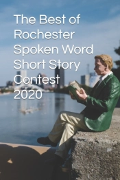 The Best Of Rochester Spoken Word Short Story Contest 2020