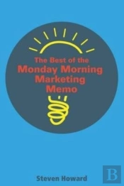 The Best Of The Monday Morning Marketing Memo