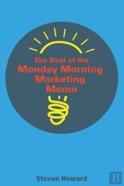 Bertrand.pt - The Best Of The Monday Morning Marketing Memo