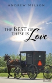 The Best Of These Is Love