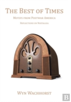 Bertrand.pt - The Best Of Times: Motifs From Postwar America-Reflections On Nostalgia