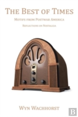 Bertrand.pt - The Best Of Times: Motifs From Postwar America-Reflections On Nostalgia