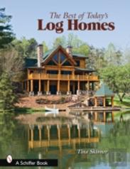 The Best Of Today'S Log Homes