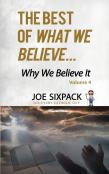 The Best Of What We Believe... Why We Believe It