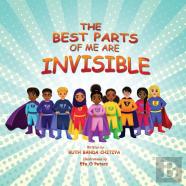 The Best Parts Of Me Are Invisible