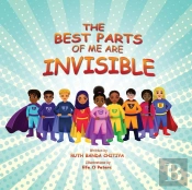 The Best Parts Of Me Are Invisible