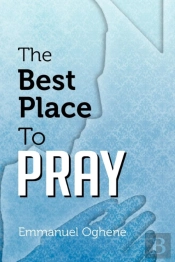 The Best Place To Pray