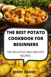 The Best Potato Cookbook For Beginners