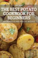 The Best Potato Cookbook For Beginners