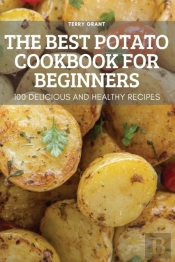 The Best Potato Cookbook For Beginners